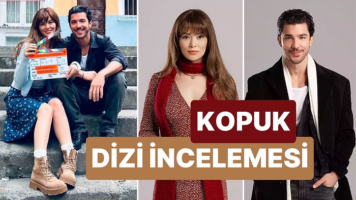 Kopuk Dizisinin Konusu Nedir, Oyuncuları Kimlerdir? Kopuk Dizisi Gerçek Hikaye mi?