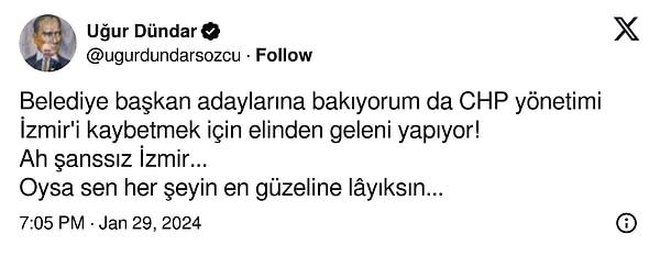 "CHP yönetimi İzmir'i kaybetmek için elinden geleni yapıyor!" diyen Dündar, sözlerini "Ah şanssız İzmir..." şeklinde devam ettirdi.