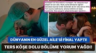 Bu Vedaya Hazır Değildik: Aile Dizisinin Final Bölümüne Gelen Yorumlar Herkesi Duygulandırdı!