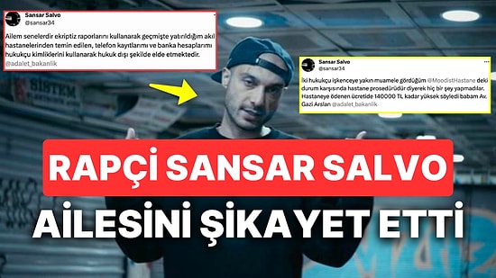İntihar Girişimiyle Gündeme Gelen Rapçi Sansar Salvo Ailesini Adalet Bakanlığı'na Şikayet Etti