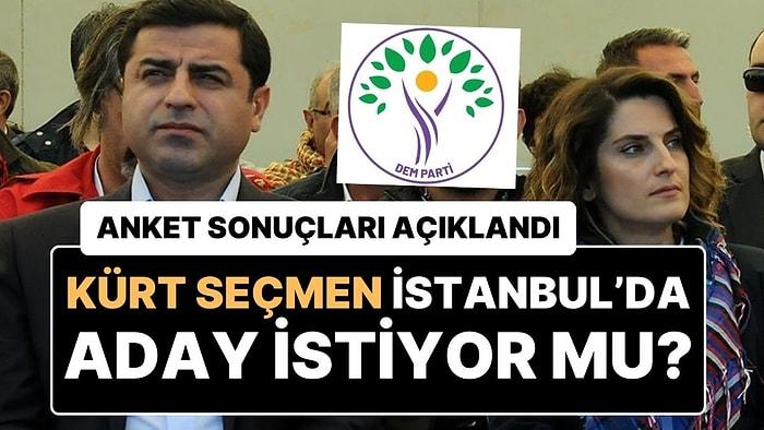 Seçim Araştırması: Kürt Seçmen, DEM Parti'den İstanbul İçin Aday İstiyor mu?