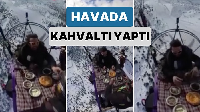 Yamaç Paraşütü Pilotu Hasan Kaval Hazırladığı Özel Bir Düzenekle Havada Rahat Bir Şekilde Kahvaltı Yaptı