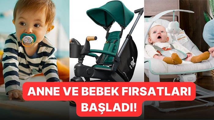 Anne ve Bebek Fırsatları Başladı! Oyuncaklardan Bakım Ürünlerine Kaçırmamanız Gereken İndirimli Ürünler