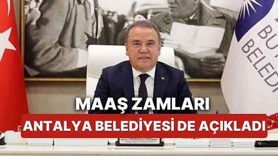 Bir Belediye Daha Çalışanlarına Zam Yaptı: Antalya Belediyesi Çalışanlarına Yüzde Kaç Zam Yaptı?