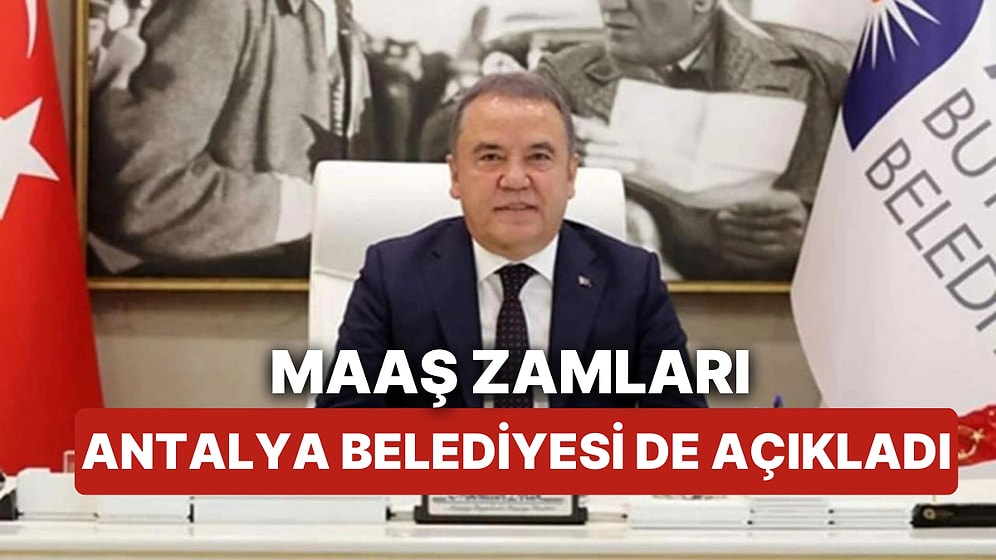 Bir Belediye Daha Çalışanlarına Zam Yaptı: Antalya Belediyesi Çalışanlarına Yüzde Kaç Zam Yaptı?