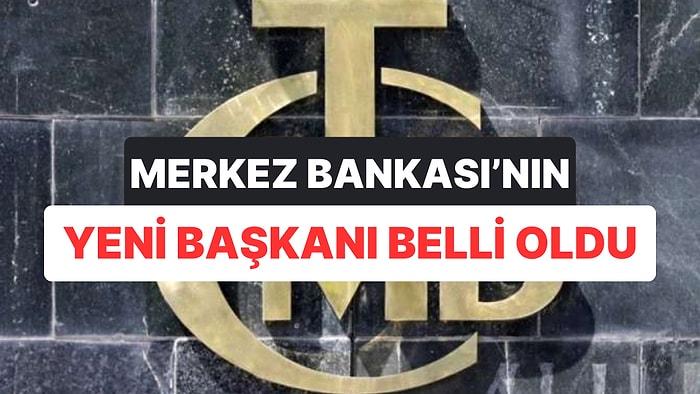 Hafize Gaye Erkan'ın Sürpriz İstifasıyla Boşalan Merkez Bankası Başkan Koltuğuna Oturacak İsim Açıklandı!