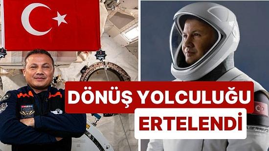 Türkiye'nin İlk Astronotu Alper Gezeravcı'nın Dünyaya Dönüş Yolculuğu Ertelendi!