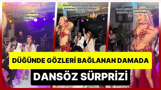 Düğünde Gözlerini Bağladığı Kocasına Dansöz Sürprizi Yapan Gelin