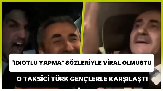 Herkes Onu 'Idiotluk Yapma' Sözleriyle Tanımıştı: Hollanda'da Taksicilik Yapan Adam Türk Gençlerle Karşılaştı