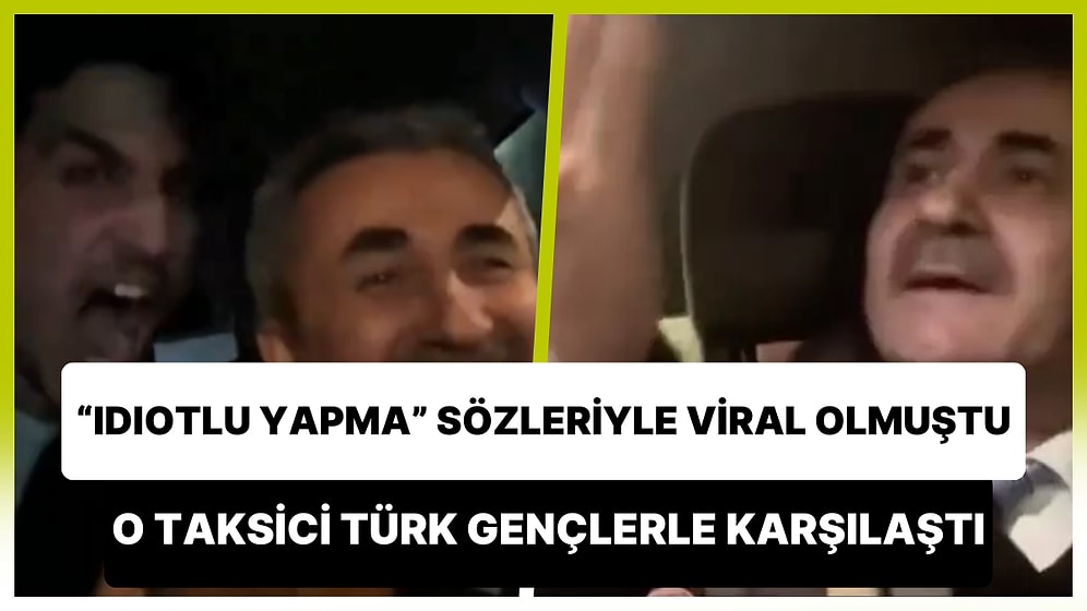 Herkes Onu 'Idiotluk Yapma' Sözleriyle Tanımıştı: Hollanda'da Taksicilik Yapan Adam Türk Gençlerle Karşılaştı