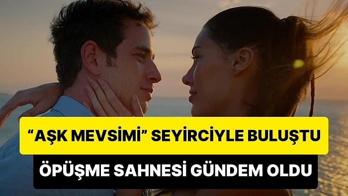 'Aşk Mevsimi' Filminde Dilan Çiçek Deniz ile Cem Yiğit Üzümoğlu'nun Öpüşme Sahnesi Gündem Oldu