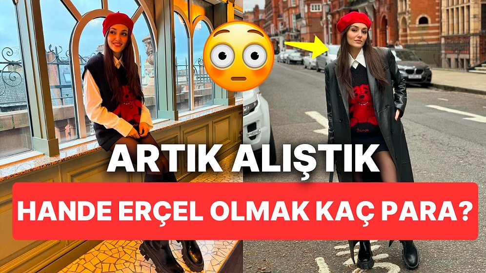 Şık Olmanın Bedeli Artık Bizi Şaşırtmasa da Hande Erçel Gibi Giyinmek Kaç Paraya Mal Olabilir?
