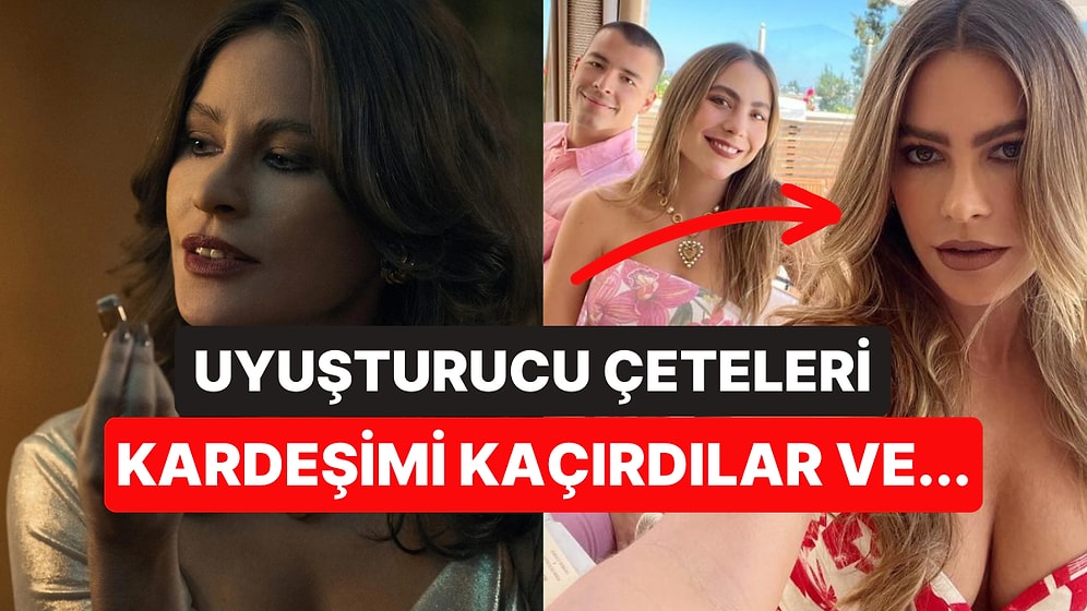 Sofia Vergara, Dizide Uyuşturucu Baronu Rolünü Canlandırmasının Perde Arkasındaki Aile Dramını İtiraf Etti