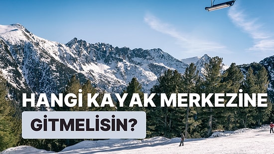 Hangi Kayak Merkezine Gitmelisin?