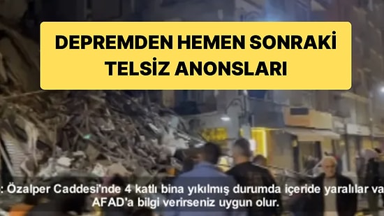 Depremden Hemen Sonra Polis Anonsları: “Merkez Ebrar Sitesi Çöktü”