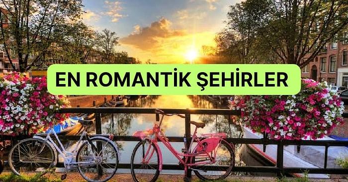 Gezmeyi Seven Çifte Kumrular İçin Dünyadaki ve Türkiye’deki En Romantik Şehirler