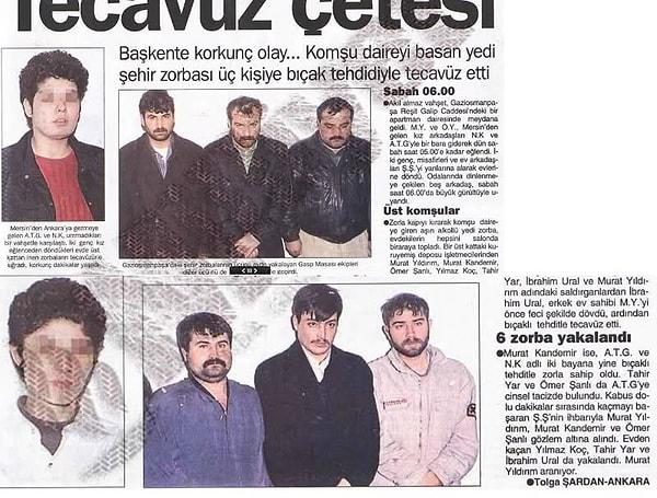 Ankara'da 1997 yılında yaşanan olayda bir grup gencin evi zorbalar tarafından basıldı. Evdeki gençler işkence ve tecavüze maruz kaldı. Olayın mağdurlarından Tunç Erden Yakar, evden kaçmayı başarıp polise sığınmış ve olaylar 17 saat sonra son bulabilmişti.