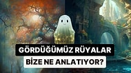 Rüyaların Anlamlandırılması: Bilinçaltımız Dile mi Geldi Yoksa Gördüklerimiz Anlamsız Tesadüflerden mi İbaret?