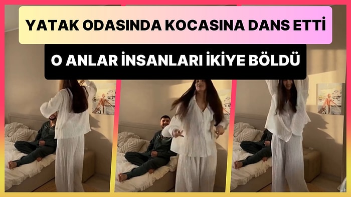 Yatak Odasında Dans Ederek Kocasına Cilve Yapan Kadın Sosyal Medyayı İkiye Böldü