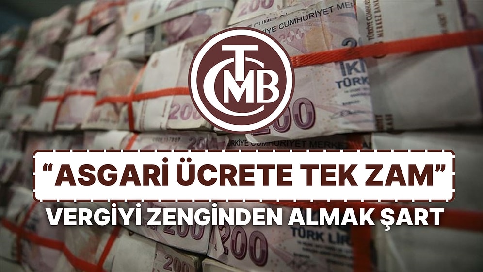 Merkez, Enflasyon İçin Şartlarını Sıraladı: Asgari Ücrete Tek Zam, Vergiyi Zengin Alın, Kamuda Tasarruf Edin!