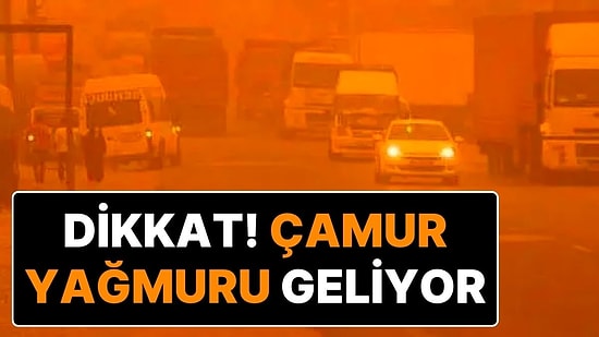 Hava Forum’dan Uyarı! Araba Yıkatmayın, Camları Silmeyin; Çamur Yağmuru Geliyor!