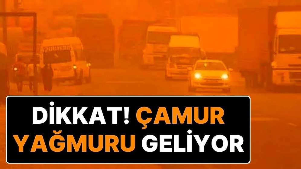 Hava Forum’dan Uyarı! Araba Yıkatmayın, Camları Silmeyin; Çamur Yağmuru Geliyor!