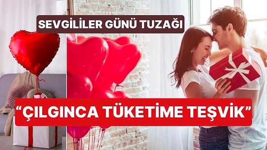 Tüketiciler Konfederasyonu Başkanı'ndan 14 Şubat Sevgililer Günü Uyarısı "Tuzağa Düşmeyin"