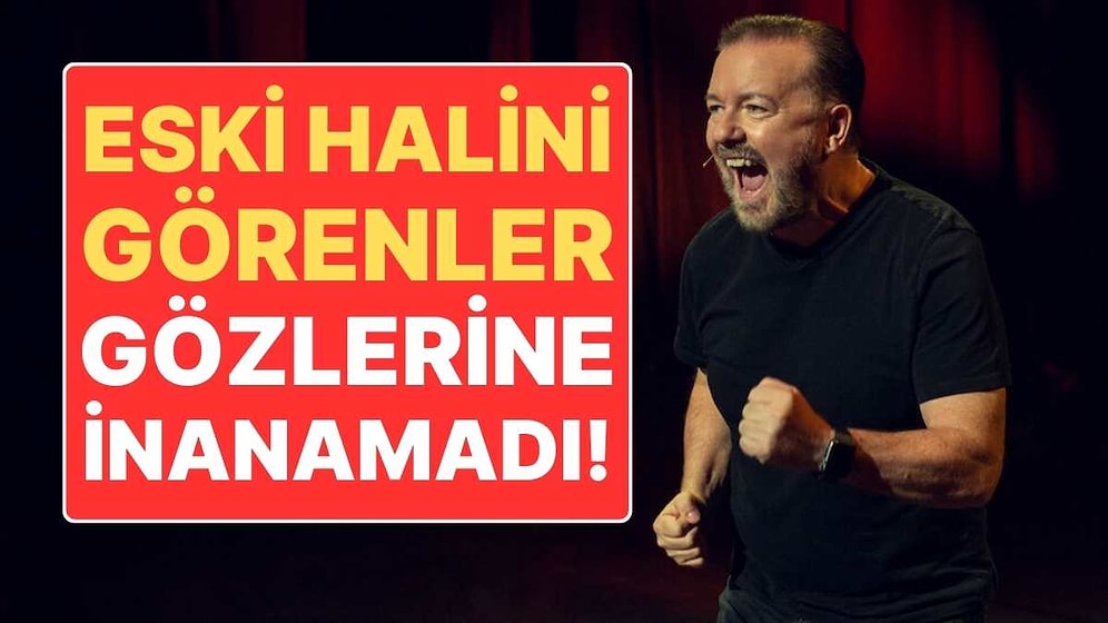 Ünlü Komedyen Ricky Gervais'in Eski Halini Görenler Gözlerine İnanamadı!