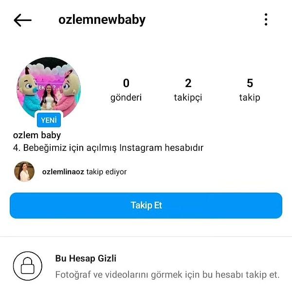 Üstüne bir de ne görelim, doğmamış bebeği için Instagram hesabı açmış. Kullanıcı adı da "ozlemnewbaby".