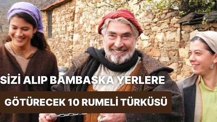 Sizi Alıp Bambaşka Yerlere Götürecek 12 Rumeli Türküsü