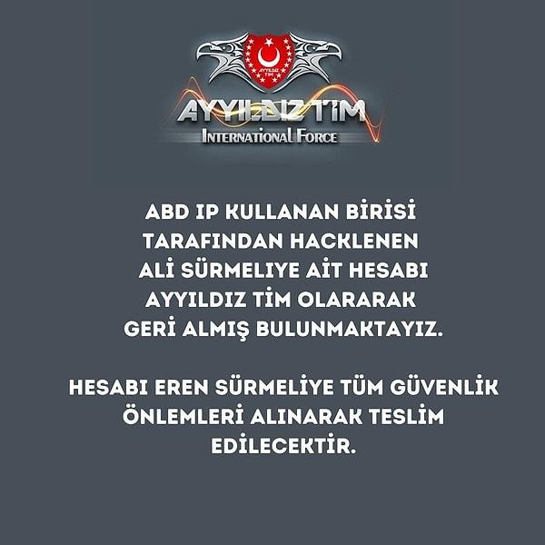 Olayın ardından AyYıldız Tim hemen harekete geçti. Türkiye'nin en büyük siber hacker grubu, Ali Sürmeli'nin hesabını kurtardıklarını bu paylaşımla duyurdu.