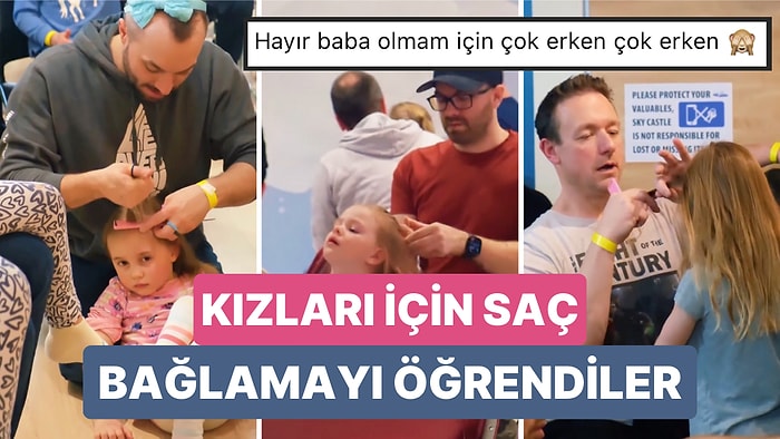 Minik Kızları İçin Düzenlenen Saç Bağlama Kursuna Katılan Babaların Çabaladığı O Anlara Bayılacaksınız