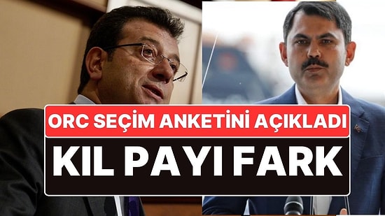 ORC Şubat Ayı Seçim Anketini Paylaştı: Ekrem İmamoğlu ile Murat Kurum Arasında Fark Çok Az!