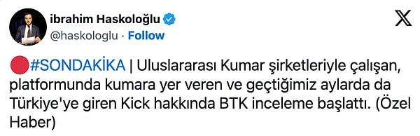 Kendisi de Twitch platformunda yayınlar yapan gazeteci İbrahim Haskoloğlu Kick ile alakalı olarak BTK'nın soruşturma başlattığını iddia etti.