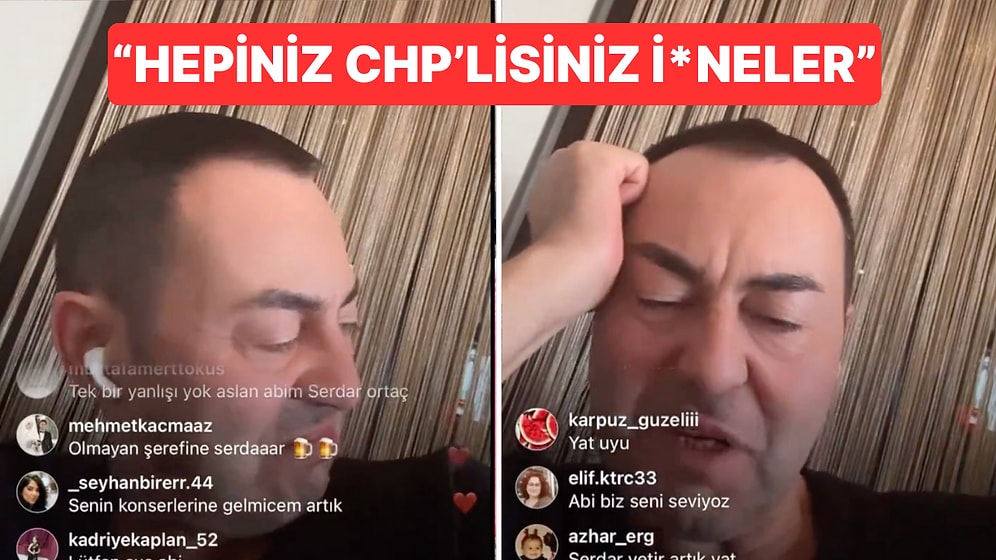 Serdar Ortaç'ın CHP'lilere ve Tarkan'a Küfürler Yağdırdığı Yayını Evdeki Yardımcısı Son Anda Kapattı