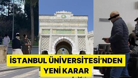 Halka Açılması Tepki Çeken İstanbul Üniversitesi Ziyaretlere Kısıtlama Getirdi
