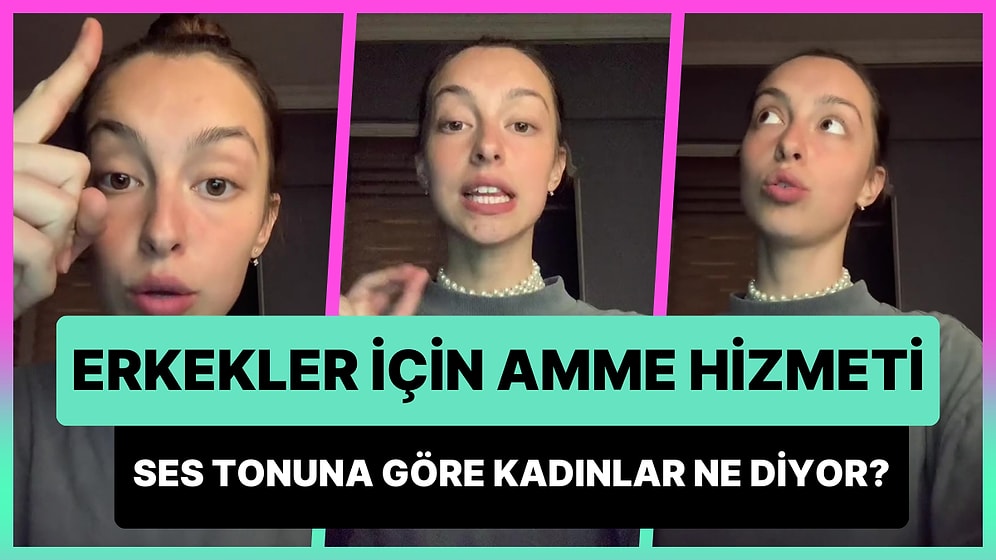 'İlişkide Kadının Cevap Verdiği Ses Tonu Önemli' Diyen Kadından Erkekler İçin Amme Hizmeti