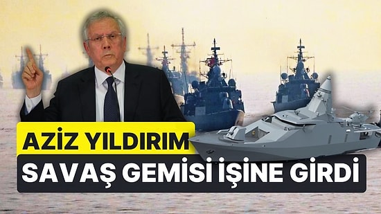 Aziz Yıldırım Savaş Gemisi İşine Girdi! İşte Anlaşmaya Varılan Ülke