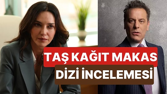 Taş Kağıt Makas Dizisinin Konusu Nedir, Oyuncuları Kimlerdir? Taş Kağıt Makas Dizisi Uyarlama mı?