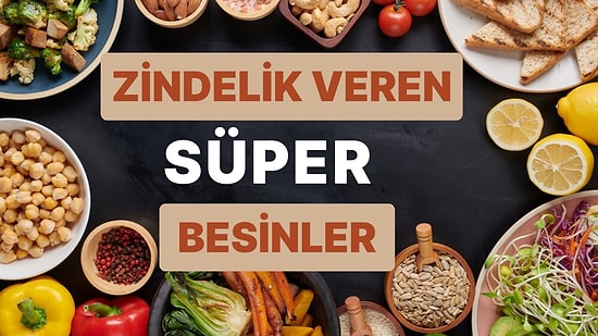Sana Gün İçinde Zindelik Verecek 10 Süper Besin