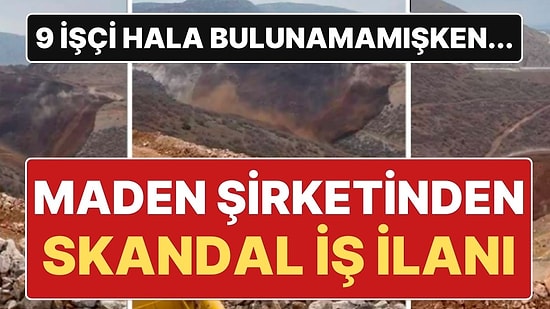 "İnsanları Önemseyen Şirket Kültürü!" 9 İşçiyi Arama Çalışmaları Sürerken Anagold Madencilik İş İlanı Verdi