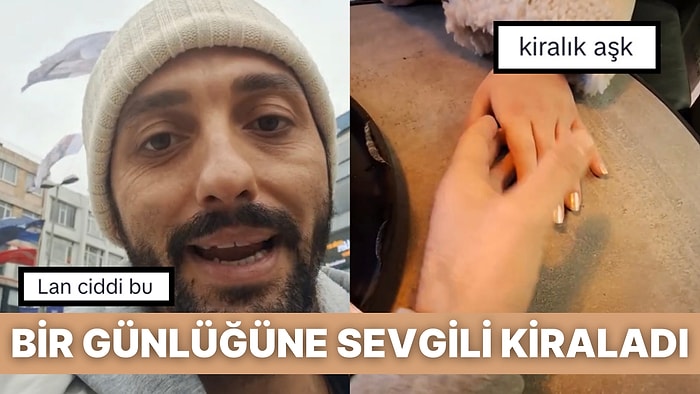 Bir Günlüğüne Sevgili Kiraladığını İddia Eden Adam Tüm Detaylarıyla Süreci Anlattı