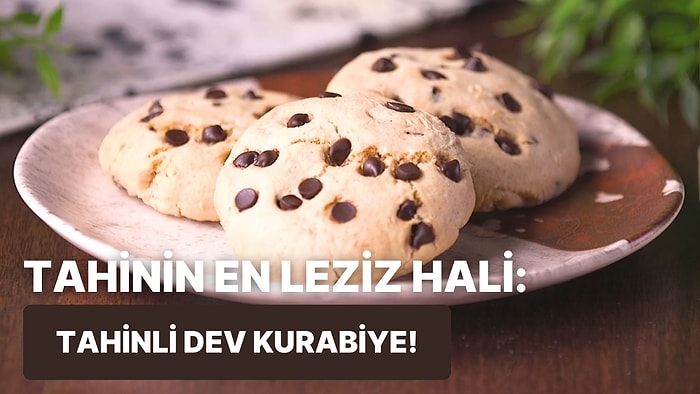 Bu Lezzeti Daha Önce Denemediğinize Eminiz: Tahinli Dev Kurabiye Nasıl Yapılır?