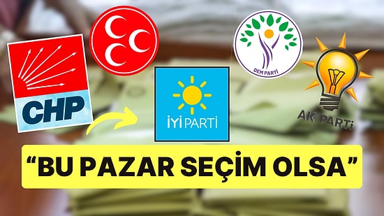 "Bu Pazar Milletvekili Seçimi Olsa Hangi Partiye Oy Verirsiniz?" Anketi Yayımlandı