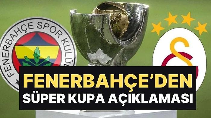 Fenerbahçe'den Süper Kupa Maçı İçin Açıklama: CİMER'in Yanıtını Paylaştılar
