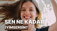 Sen Ne Kadar İyimsersin?