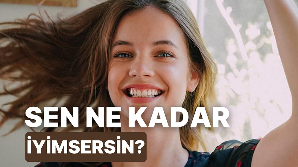 Sen Ne Kadar İyimsersin?