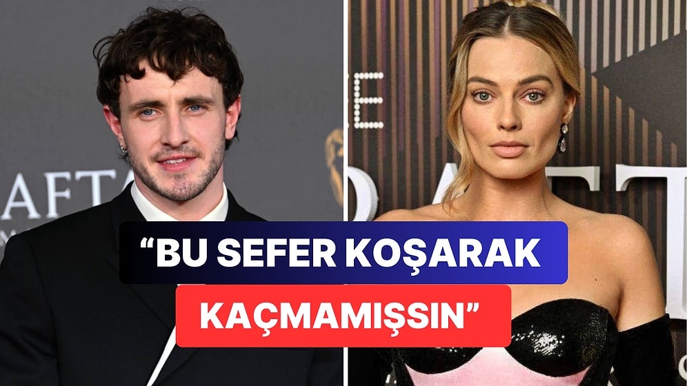 Çapkınlığıyla Nam Salan Paul Mescal BAFTA Ödülleri Töreninde Margot Robbie'yi Görünce Eli Ayağına Dolaştı