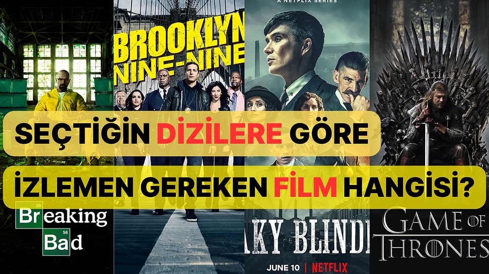 Favori Dizilerini Seç İzlemen Gereken Filmi Söyleyelim!