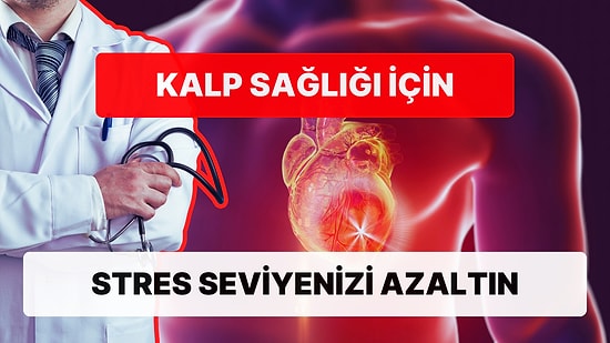 Kalp Sağlığınızı Koruyarak Kaliteli Bir Hayat Yaşamak İçin Kardiyologlardan Gelen Tavsiyeler